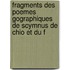 Fragments Des Poemes Gographiques de Scymnus de Chio Et Du F