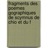 Fragments Des Poemes Gographiques de Scymnus de Chio Et Du F by Scylax