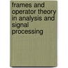 Frames And Operator Theory In Analysis And Signal Processing by Unknown