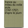 France Au Milieu Du Xviiie Sicle (1747-1757) D'Aprs Le Journ door Ren-Louis Voyer De Argenson