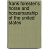 Frank Forester's Horse and Horsemanship of the United States door Sanders Dewees Bruce