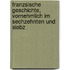 Franzsische Geschichte, Vornehmlich Im Sechzehnten Und Siebz