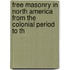 Free Masonry in North America from the Colonial Period to th