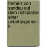 Freiherr Von Sandau Auf Dem Richtplatze Einer Unbefangenen K door Wilhelm Gustav Werner Volk