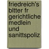 Friedreich's Bltter Fr Gerichtliche Medlein Und Sanittspoliz door Onbekend