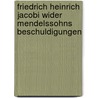 Friedrich Heinrich Jacobi Wider Mendelssohns Beschuldigungen door Friedrich Heinrich Jacobi