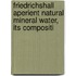 Friedrichshall Aperient Natural Mineral Water, Its Compositi