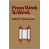 From Week To Week: Reflections On The Sabbath Torah Readings door Hillel E. Silverman