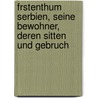 Frstenthum Serbien, Seine Bewohner, Deren Sitten Und Gebruch door Paul Anton Fedor Konstantin Possart