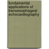 Fundamental Applications Of Transesophageal Echocardiography by Scott T. Reeves