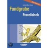 Fundgrube Französisch. Sekundarstufe I Und Ii. Neue Ausgabe by Sylvie Gauthey