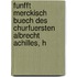 Funfft Merckisch Buech Des Churfuersten Albrecht Achilles, H