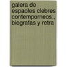 Galera de Espaoles Clebres Contemporneos;, Biografas y Retra by Nicomedes-Pastor Diaz
