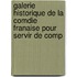 Galerie Historique de La Comdie Franaise Pour Servir de Comp