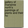 Gallery of Marianne North's Paintings of Plants and Their Ho door Kew Royal Botanic Gardens