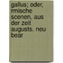 Gallus; Oder, Rmische Scenen, Aus Der Zeit Augusts. Neu Bear