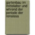 Gartenbau Im Mittelalter Und Whrend Der Periode Der Renaissa