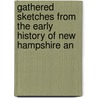 Gathered Sketches from the Early History of New Hampshire an door Francis Chase