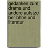 Gedanken Zum Drama Und Andere Aufstze Ber Bhne Und Literatur door Wilhelm Von Scholz
