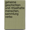 Geheime Geschichten Und Rthselhafte Menschen, Sammlung Verbo door Friedrich Bülau
