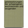 Geistesstorungen Der Schwangeren, Wochnerinnen Und Seugenden by Ludwig Hugo Ripping
