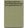 Geistiges Eigentum. Vorschriftensammlung Zum Gewerblichen Re door Florian M. Chtel