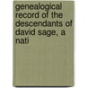 Genealogical Record of the Descendants of David Sage, a Nati door Elisha L. Sage