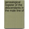 Genealogical Register of the Descendants in the Male Line of door George Edward Day