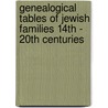 Genealogical Tables of Jewish Families 14th - 20th Centuries door Thomas C. Auhuber