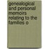 Genealogical and Personal Memoirs Relating to the Families o