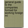 General Guide to the Companies Formed for Working Foreign Mi door Henry English