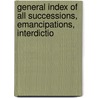 General Index of All Successions, Emancipations, Interdictio door Orleans Parish
