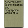 General Index to the Historical and Biographical Works of Jo door John Strype