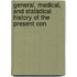 General, Medical, and Statistical History of the Present Con