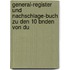General-Register Und Nachschlage-Buch Zu Den 10 Bnden Von Du