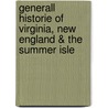 Generall Historie of Virginia, New England & the Summer Isle door Captain John Smith
