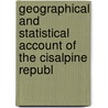 Geographical and Statistical Account of the Cisalpine Republ door Onbekend