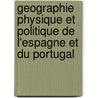 Geographie Physique Et Politique De L'Espagne Et Du Portugal door Isidoro De Antillon
