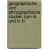 Geographische Und Ethnographische Studien Zum Iii. Und Iv. B by Johannes Döller