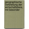 Geographische Verbreitung Der Wirtschaftstiere, Mit Besonder by Robert Muller