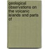 Geological Observations on the Volcanic Islands and Parts of