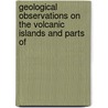 Geological Observations on the Volcanic Islands and Parts of door Professor Charles Darwin