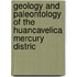 Geology and Paleontology of the Huancavelica Mercury Distric