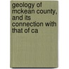 Geology of McKean County, and Its Connection with That of Ca door Charles Albert Ashburner