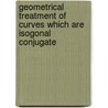Geometrical Treatment of Curves Which Are Isogonal Conjugate by Isaac Joachim Schwatt