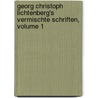 Georg Christoph Lichtenberg's Vermischte Schriften, Volume 1 by Anonymous Anonymous