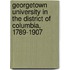 Georgetown University in the District of Columbia, 1789-1907