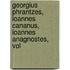 Georgius Phrantzes, Ioannes Cananus, Ioannes Anagnostes, Vol