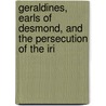 Geraldines, Earls of Desmond, and the Persecution of the Iri door Daniel Daly