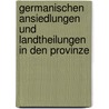 Germanischen Ansiedlungen Und Landtheilungen in Den Provinze door Ernst Theodor Gaupp